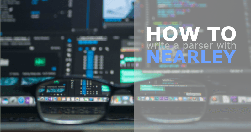 How to write a parser with Nearley